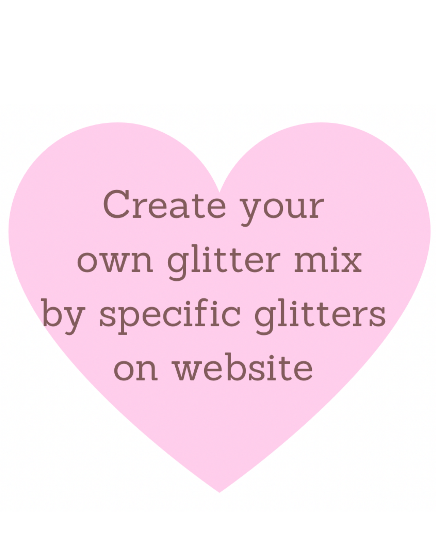 Create your own glitter mix by specific glitters on website