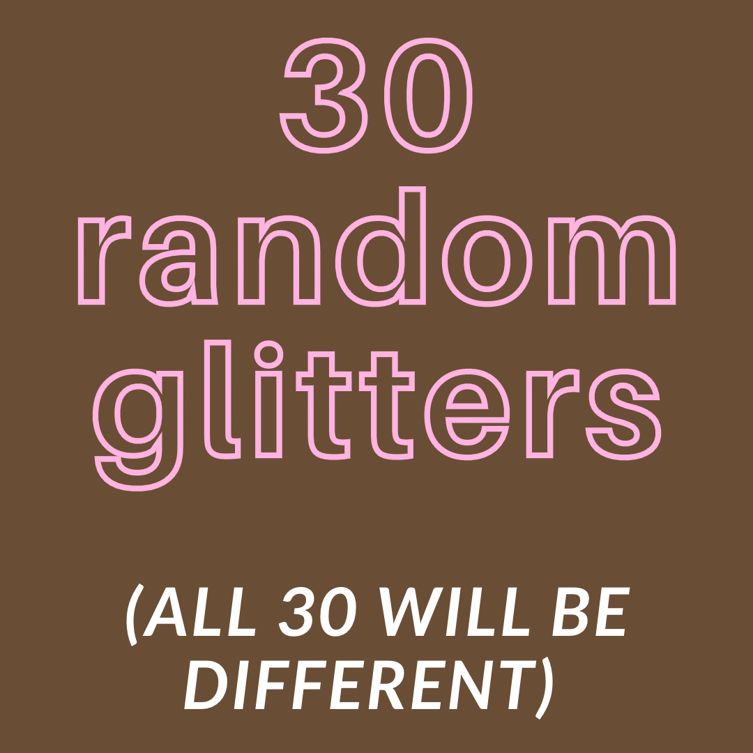 30 Random Glitters